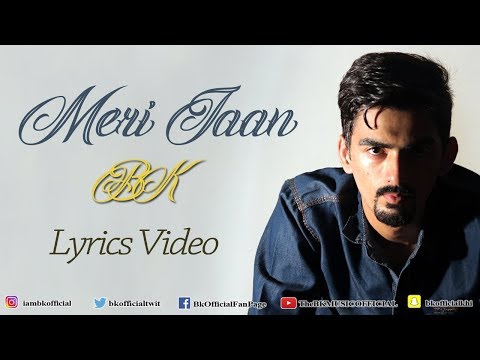 Meri Jaan - BK (Lyrics)