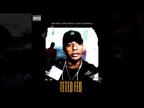 New King X Jairo Pikette X Vlady El Inmortal - Teteo Feo