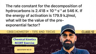 The rate constant for the decomposition of hydrocarbons is 2.418 x | NCERT | OSB