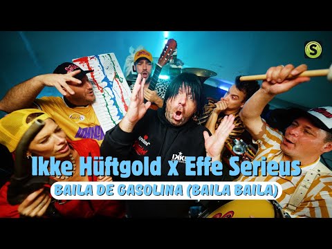 Ikke Hüftgold x Effe Serieus - Baila de Gasolina (Baila Baila) (Official Video)