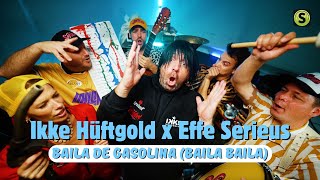 Ikke Hüftgold x Effe Serieus - Baila de Gasolina (Baila Baila) (Official Video)