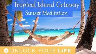Tropical Island Beach Vacation Full Sensory Experience with Sunset Meditation for Sleep