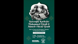 Yazıcıoğlu Kardeşler Muhammed &amp; Ahmed'i Bican Efendi İlmi ve Tasavvufi Görüşleri
