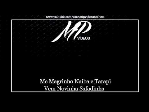 Mc Magrinho, Naiba e Tarapi   Vem Novinha Safadinha DJ BRENO SG]