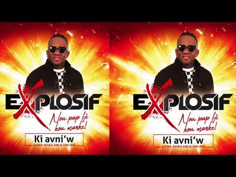 EXPLOSIF - Ki Avni'w ' new release single 2018 '