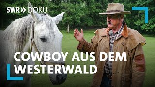 Jens Hammer - Der letzte Cowboy aus dem Westerwald | SWR Doku
