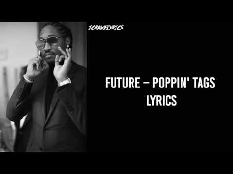 download lagu mp3 mp4 Future Poppin Tags Lyrics, download lagu Future Poppin Tags Lyrics gratis, unduh video klip Future Poppin Tags Lyrics