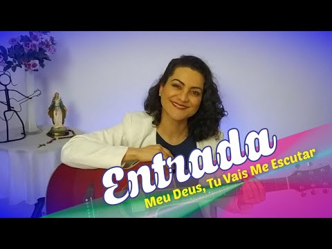 Meu Deus Tu Vais Me Escutar - CATÓLICA