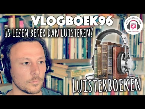 Vlogboek96 - Luisterboeken: is lezen beter dan luisteren?