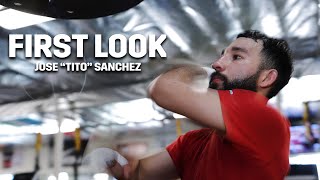 FIRST LOOK | Jose 'Tito' Sanchez, An Old School Brawler,  A Body Snatcher Who Stays In The Pocket!