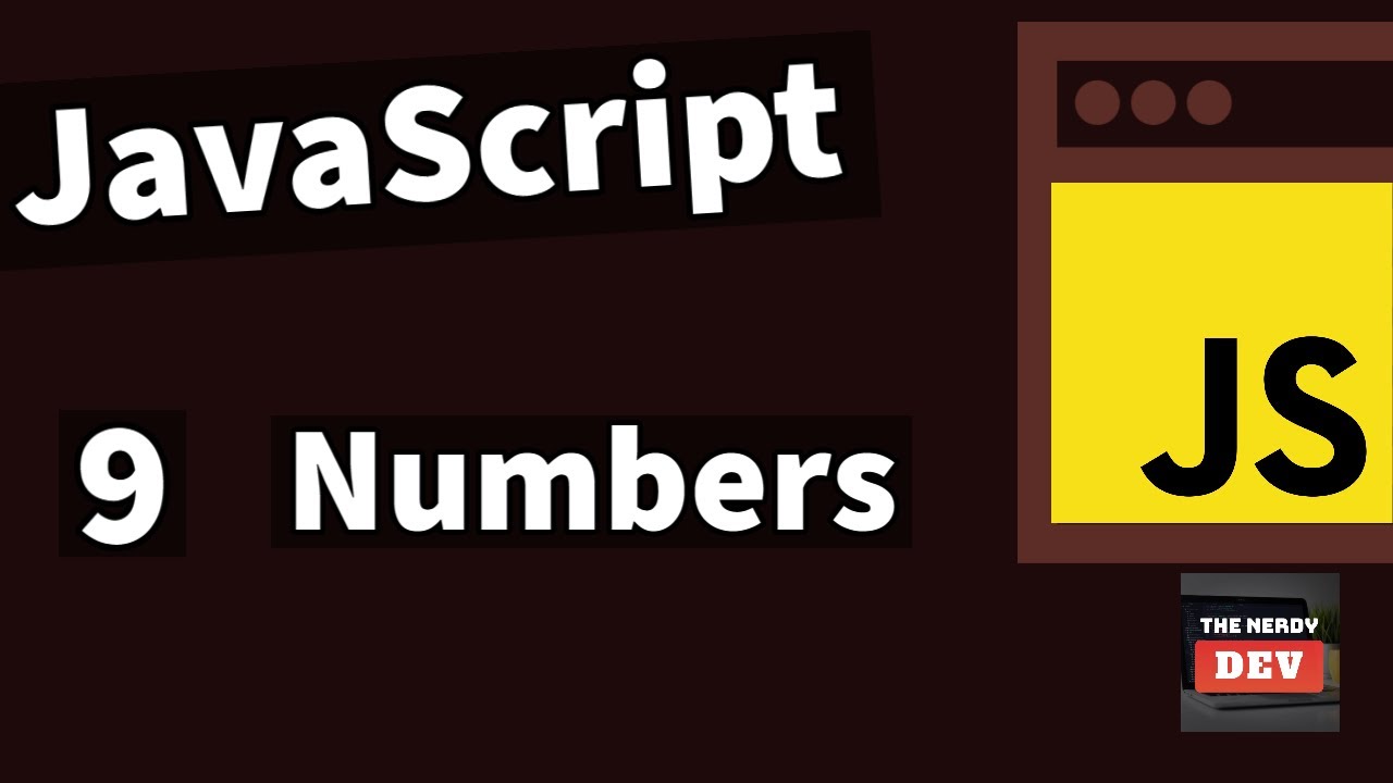 Demystifying JavaScript Tutorials For Beginners(2020)-#9-Numbers