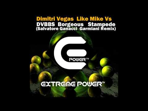 Dimitri Vegas Like Mike Vs DVBBS Borgeous Stampede (Salvatore Ganacci Garmiani Remix)