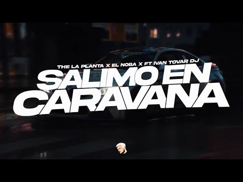 Salimo En Caravana - @The La Planta X @El Noba X @LOCURA MIX | Cumbia 420 RKT - Ft. Ivan Tovar Dj
