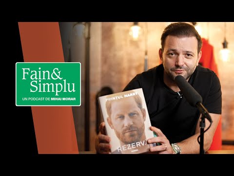 AM CITIT CARTEA PRINȚULUI HARRY ȘI MI-AM SCHIMBAT PĂREREA | Fain & Simplu Podcast 106