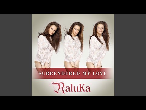 Raluka - Surrendered My Love (Radio Edit)