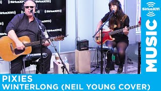 Pixies - Winterlong (Neil Young Cover) [LIVE @ SiriusXM Studios]