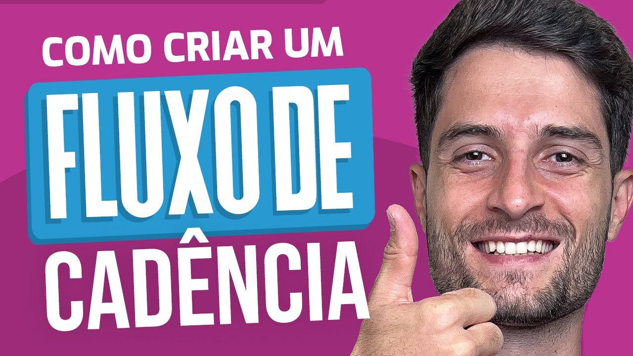 O que é e como criar FLUXO DE CADÊNCIA de prospecção 2024?