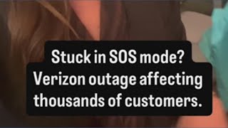 Stuck in SOS mode Verizon outage impacting customers