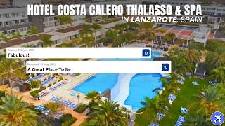 Hotel Costa Calero Thalasso & Spa Puerto Calero | Is This the Perfect Island Esc
