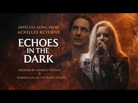 Echoes in the Dark | Achilles Returns | George Tounas ft. Marissa Cox and The Purple Hearts (2026)