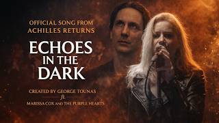 Echoes in the Dark | Achilles Returns | George Tounas ft. Marissa Cox and The Purple Hearts (2026)