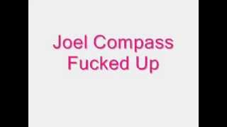 Joel Compass - Fucked Up Letra en Ingles