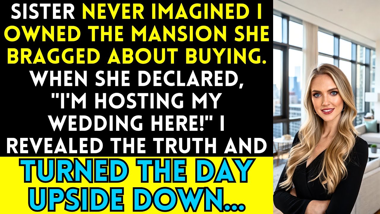 Sister Never Imagined I Owned The Mansion She Bragged About - My Wedding Day Revenge