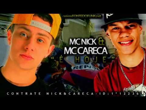 Mc Nick & Mc Careca - É Hoje ♪ ' ( Dj João MPC ) Lançamento 2013.