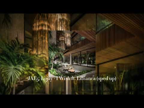 JAE5, Lojay - I Wish ft. Libianca (sped up)