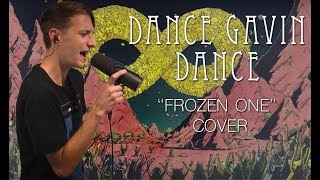 Dance Gavin Dance &quot;Frozen One&quot; VOCAL COVER