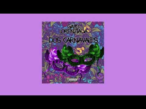 GAYO x LORENZIAGA - DOS CARNAVALES🎉