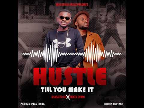 Khabatso KB & Riskey Chimo - Hustle Till You Make It