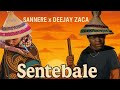 Sannere X DeejayZaca Sentebale New Hit