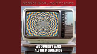 We Couldn't Wake All The Mongaloids Music Video