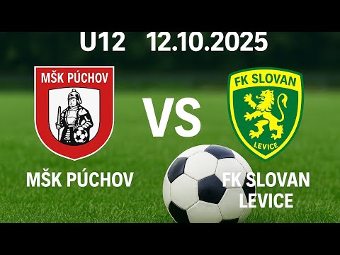 MŠK Púchov - FK Slovan Levice, U12, 2.Zápas, 12.10.2025