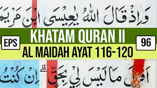 Download lagu KHATAM QURAN II SURAH AL MAIDAH AYAT 116-120 TARTIL BELAJAR MENGAJI EP 96 mp3 Download lagu KHATAM QURAN II SURAH AL MAIDAH AYAT 116-120 TARTIL BELAJAR MENGAJI EP 96 mp3