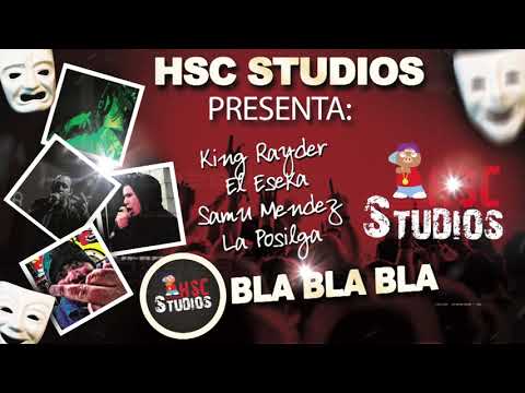La Posilga - Bla Bla Bla Feat. King Rayder - El Eseka & Samu Mendez