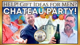 GIFT IDEAS for MEN: What to Buy 4 Male Chateau Owners?!? & Fab PARTY@chateaudelalacelle
