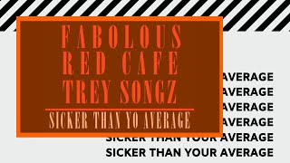 Fabolous (Feat. Red Cafe & Trey Songz) - Sicker Than Your Average