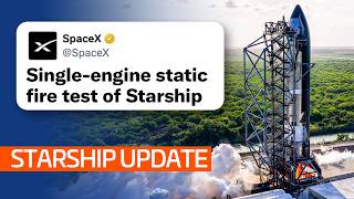 Where's the Six-Engine Static Fire? | Starship Update