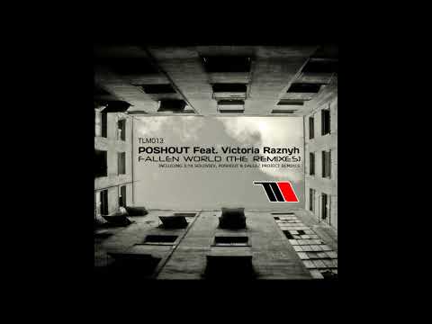 Poshout feat. Victoria Raznyh - Fallen World (Ilya Soloviev Remix)