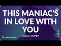 Alice Cooper - This Maniac's in Love with You (Lyrics for Desktop)