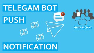 Telegram Bot | Build a simple Chatbot to push notification in 40 minutes