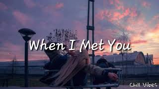 When I Met You | Apo Hiking Society [Lyrics]