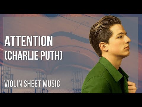 Violin Sheet Music: How to play Attention by Charlie Puth