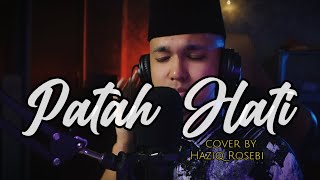 Download lagu PATAH HATI - Cover by Haziq Rosebi mp3