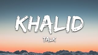 Khalid - Talk (Lyrics)