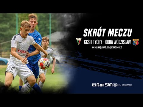 SKRÓT MECZU: GKS II TYCHY - ODRA WODZISŁAW 1:4 (0:1)