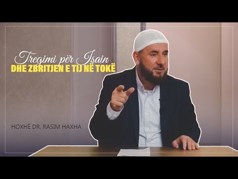 Tregimi për Isain (paqja qoftë mbi të) dhe zbritjen e tij në tokë - Hoxhë Dr. Rasim Haxha