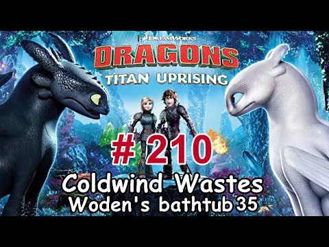 Dragons: Titan Uprising  Let's Play / BP 6900+ / Coldwind Waster - Woden's Bathtub 35 / Episode 210